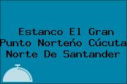 Estanco El Gran Punto Norteño Cúcuta Norte De Santander
