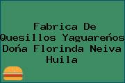 Fabrica De Quesillos Yaguareños Doña Florinda Neiva Huila