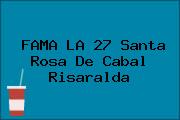 FAMA LA 27 Santa Rosa De Cabal Risaralda