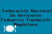 Federación Nacional De Arroceros Fedearroz Fundación Magdalena