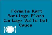 Fórmula Kart Santiago Plaza Cartago Valle Del Cauca