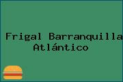 Frigal Barranquilla Atlántico