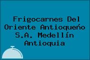 Frigocarnes Del Oriente Antioqueño S.A. Medellín Antioquia