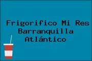 Frigorifico Mi Res Barranquilla Atlántico