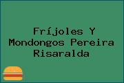 Fríjoles Y Mondongos Pereira Risaralda