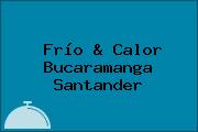 Frío & Calor Bucaramanga Santander