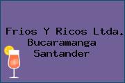 Frios Y Ricos Ltda. Bucaramanga Santander