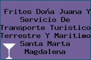 Fritos Doña Juana Y Servicio De Transporte Turistico Terrestre Y Maritimo Santa Marta Magdalena