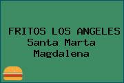 FRITOS LOS ANGELES Santa Marta Magdalena