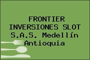 FRONTIER INVERSIONES SLOT S.A.S. Medellín Antioquia