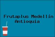 Frutaplus Medellín Antioquia