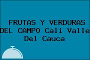 FRUTAS Y VERDURAS DEL CAMPO Cali Valle Del Cauca