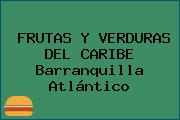 FRUTAS Y VERDURAS DEL CARIBE Barranquilla Atlántico