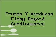 Ver frutas y verduras flomy bogota cundinamarca Frutas Y Verduras Flomy Bogotá Cundinamarca