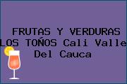 FRUTAS Y VERDURAS LOS TOÑOS Cali Valle Del Cauca