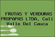 FRUTAS Y VERDURAS PROPAPAS LTDA. Cali Valle Del Cauca