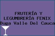 FRUTERÍA Y LEGUMBRERÍA FENIX Buga Valle Del Cauca
