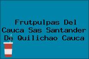 Frutpulpas Del Cauca Sas Santander De Quilichao Cauca