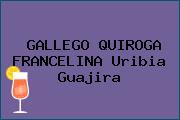 GALLEGO QUIROGA FRANCELINA Uribia Guajira