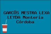 GARCÕS MESTRA LEXA LEYDA Montería Córdoba