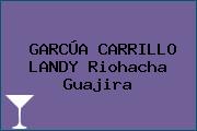 GARCÚA CARRILLO LANDY Riohacha Guajira