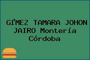 GµMEZ TAMARA JOHON JAIRO Montería Córdoba