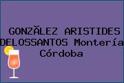GONZÃLEZ ARISTIDES DELOSSANTOS Montería Córdoba