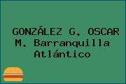 GONZÁLEZ G. OSCAR M. Barranquilla Atlántico