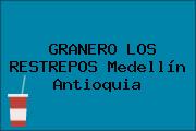 Ver granero los restrepos medellin antioquia GRANERO LOS RESTREPOS Medellín Antioquia