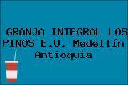 GRANJA INTEGRAL LOS PINOS E.U. Medellín Antioquia