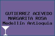 Ver gutierrez acevedo margarita rosa medellin antioquia GUTIERREZ ACEVEDO MARGARITA ROSA Medellín Antioquia