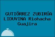 GUTIÕRREZ ZUBIRÚA LIDUVINA Riohacha Guajira