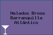 Helados Bross Barranquilla Atlántico