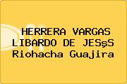 HERRERA VARGAS LIBARDO DE JESºS Riohacha Guajira