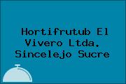 Hortifrutub El Vivero Ltda. Sincelejo Sucre