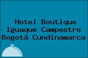 Hotel Boutique Iguaque Campestre Bogotá Cundinamarca