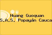 Huang Guoquan S.A.S. Popayán Cauca