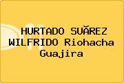 HURTADO SUÃREZ WILFRIDO Riohacha Guajira