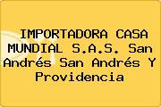 IMPORTADORA CASA MUNDIAL S.A.S. San Andrés San Andrés Y Providencia