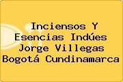 Inciensos Y Esencias Indúes Jorge Villegas Bogotá Cundinamarca