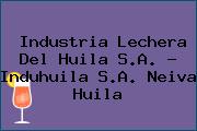 Industria Lechera Del Huila S.A. - Induhuila S.A. Neiva Huila
