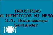 INDUSTRIAS ALIMENTICIAS MI MESA S.A. Bucaramanga Santander