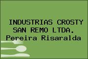 INDUSTRIAS CROSTY SAN REMO LTDA. Pereira Risaralda