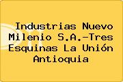 Industrias Nuevo Milenio S.A.-Tres Esquinas La Unión Antioquia