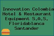 Ver innovation colombia hotel restaurant equipment sas floridablanca santander Innovation Colombia Hotel & Restaurant Equipment S.A.S. Floridablanca Santander