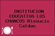 INSTITUCION EDUCATIVA LOS CHANCOS Riosucio Caldas