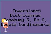 Inversiones Districarnes Camabuey S. En C. Bogotá Cundinamarca