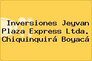 Inversiones Jeyvan Plaza Express Ltda. Chiquinquirá Boyacá
