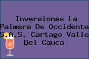 Inversiones La Palmera De Occidente S.A.S. Cartago Valle Del Cauca