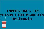 INVERSIONES LOS PAISAS LTDA Medellín Antioquia